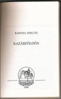 Bartha Miklós: Kazárföldön. h.n., 1996, Magyar Fórum Könyvek. Kiadói papírkötésben
