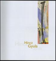 Hincz Gyula. Kiállítási katalógus. Bp.,2009, 20'21 Galéria. Kiadói papírkötés