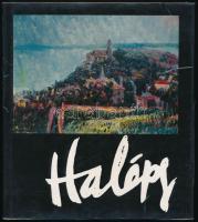 Halápy Lili: Halápy János. Bp., 1987, Révai. Szerzői kiadás. Kiadói egészvászon-kötés, kiadói papírkötés.