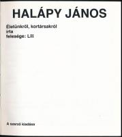 Halápy Lili: Halápy János. Bp., 1987, Révai. Szerzői kiadás. Kiadói egészvászon-kötés, kiadói papírk...