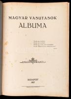 Magyar Vasutasok Albuma. 1927. Szerk.: Vass István. Bp.,1927, Magyar Vasutasok Albuma,(Apostol-ny.) ...