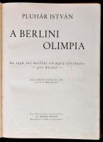 Pluhár István: A berlini olimpia. Az 1936. évi berlini olimpia története - 400 képpel. - Dr. Kelemen...