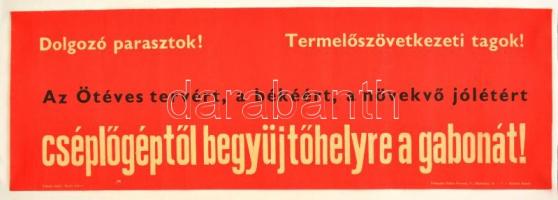 cca 1950 Dolgozó parasztok! Termelőszövetkezeti tagok! - begyűjtési plakát, kis szakadásokkal, 22×68 cm