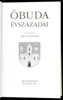 Óbuda évszázadai. Szerk.: Kiss Csongor. Bp.,2000, Better. Második, javított és bővített kiadás. Feke...