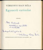 Várkony Nagy Béla: Egyszerű varázslat. Versek. Bp.,1965, Szépirodalmi. Kiadói egészvászon-kötés. A szerző által dedikált.