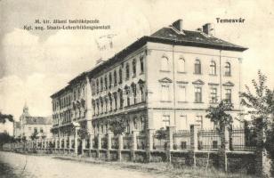 Temesvár, Timisoara; M. kir. állami tanítóképezde / Staats-Lehrerbildungsanstalt / teacher school