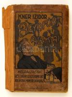Kner Izidor agyafúrt alakjai. Gyoma, 1915, Kner Tulajdonosi bejegyzésekkel. Nyomda. Széteső vászonkötésben.