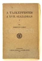 Berzeviczy Albert: A tájképfestés a XVII. században. Bp., 1910, MTA. Papírkötésben, jó állapotban.