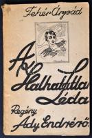 Fehés Árpád: A halhatatlan Léda. Regény Ady Endréről. Bp., 1941. Szerzői. Rónay Emy által illusztrált papírkötésben. 78p.
