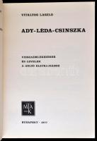 Vitályos László: Ady- Léda- Csinszka. Visszaemlékezések és levelek a költő életrajzához. Bp., 1977. ...
