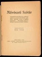 Kun Imre: Művészeti szótár. Bp., 1920. Grill Károly. 64p. Kiadói, kissé hiányos papírkötésben