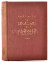 Balla Antal: A legújabb kor gazdaságtörténete. Bp., é.n., Kir. Magyar Egyetemi Nyomda. Kiadói egészvászon-kötés.