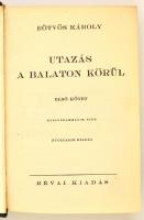 Eötvös Károly: Utazás a Balaton körül. 1-2. köt. Bp., é. n., Révai. Kicsit sérült félvászon kötésben...
