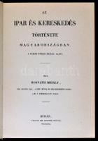 Horváth Mihály: Az ipar és kereskedés története Magyarországban, a három utolsó század alatt. Bp.,19...