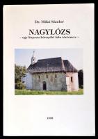 Mikó Sándor: Nagylózs. Egy Sopron környéki falu története. Bp., 1998, Nagylózs község önkormányzata. Dedikált! Papírkötésben, jó állapotban.