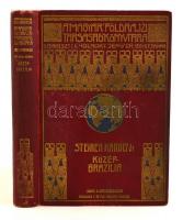 dr. Steinen Károly: Közép-Brazília természeti népei között. A második Xingú-expedició (1887-1888) útjának vázolása és eredményei. 63 képpel, 3 térképpel. Fordította dr. Bátky Zsigmond. Bp.,é.n., Franklin, 240 p. Kiadói dúsan aranyozott egészvászon sorozatkötésben, kopott borítóval, kissé foltos lapszélekkel.