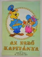 1988 Dargay Attila (1927-2009): Az erdő kapitánya. Magyar rajzfilm plakát,kis felületi sérüléssel, 81x57 cm
