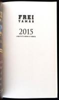 Frei Tamás: 2015. Bp.,2013, Ulpius. Kiadói papírkötés