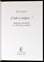 Gál László: "Csak a szépre..." Budapesti élet-képek az 1950-60-as évekből. Bp., 2005, Feke...
