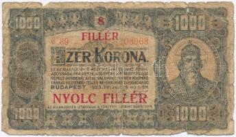 1923. 1000K &quot;8 FILLÉR - NYOLC FILLÉR&quot; felülnyomással, nyomdahely jelölés nélkül T:III-,IV  Adamo K37B