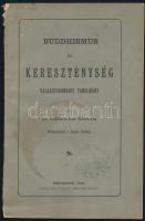 Giesswein Sándor: Buddhismus és kereszténység. Vallástudományi tanulmány. Esztergom, 1889, Buzárovits Gusztáv. Klny. a Magyar Sionból. Foltos, kissé sérült gerincű papírkötésben.