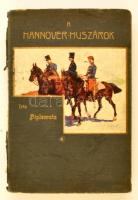 Diplomata (Pellegrini Albert): A Hannover huszárok. Garay Ákos rajzaival. Bp.,(1912),Légrády,239 p. Második kiadás. Kiadói illusztrált egészvászon-kötés, hiányzó gerinccel, kopott borítóval, laza fűzéssel.