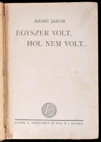 Bánfi János: Egyszer volt, hol nem volt... Bp.,én.,Lampel R. (Wodianer F. és Fiai.) Szövegközti és e...