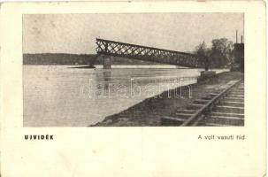Újvidék, Novi Sad; A volt (felrobbantott) vasúti híd / the blown-up railway bridge + 1941 Újvidék visszatért So. Stpl. (EK)