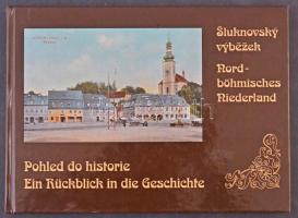 Sluknovsky vybezek. Pohled do historie / Nord-Böhmisches Niederland. Ein Rückblick in die Geschichte...