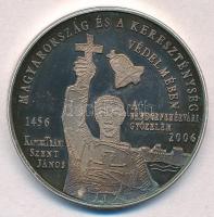 2006. &quot;Magyarországért Európáért - A haza mindenek előtt - Az 1956-os forradalom emlékére / Magyarország és a Kereszténység Védelmében - A nándorfehérvári győzelem - Kapisztráni Szent János&quot; jelzett Ag fém emlékérem (34,66g/0.835/42,5mm) T:2 (eredetileg PP) patina