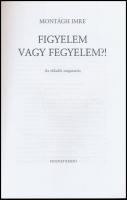 Montágh Imre: Figyelem vagy fegyelem? Az előadói magatartás. Bp.,2008, Holnap. Kiadói papírkötés