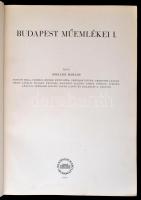 Budapest Műemlékei I. kötet. Szerk.: Pogány Frigyes. Írták: Horler Miklós, Entz Géza, Gerevich Lászl...