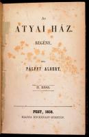 Pálffy Albert: Az atyai ház I.-II. Pest, 1858. Heckenast.  235p, 285p. Korabeli félvászon kötésben. ...