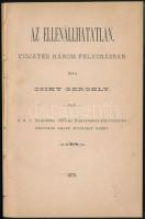Csiky Gergely: Az ellenállhatatlan. Vigjáték három felvonásban. [Temesvár], 1878. [Csanád-Egyházmegyei könyvsajtó.] 156 + [1] p. Egyetlen kiadás. Korabeli, aranyozott gerincű félvászon kötésben.