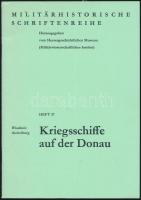 1978 Wladimir Aichelburg: Kriegsschiffe auf der Donau. Heft. 37. Wien, Heeresgeschichtliches Museum-Militärwissenschaftliches Institut. Német nyelven. Papírkötésben, 47 p.