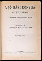 A jó házikonyha. A sűtés-főzés tudományának új kódexe. Összeállította bánffyhunyadi Hunyady Erzsébet...