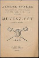 1933 A szolnoki vívó club által ... rendezett művész-est szöveges műsora. Szolnok, Nádor Imre. Tűzött papírkötésben, kissé foltos, 16. p.