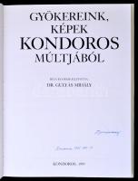 Dr. Gulyás Gergely: Gyökereink, képek Kondoros múltjából. Kondoros, 1995, Kondoros Nagyközség Önkorm...