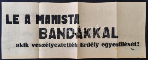 cca 1940(?) Le a manista bandákkal, akik veszélyeztették Erdély egyesülését!, falragasz, kis sérüléssel, 21,5×56 cm