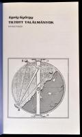 Egely György: Tiltott találmányok. Bp.,2000, Egely Kft. Kiadói papírkötés