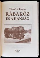 Timaffy László: Rábaköz és a Hanság. Győr, 1991, Novadat. Kiadói nylon-kötés, kiadói papír védőborít...