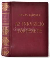 Havas Károly: Az inkvizíció története. Bp., 1927, Rozsnyai Károly. Kiadói aranyozott egészvászon kötés, kissé kopott borítóval.