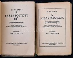 F. W. Bain: A hibák bányája. A testetöltött hó. Fordította: Baktay Ervin. Bp., é.n., Rózsavölgyi. Ki...