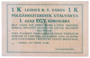 Leibicz / Hadifogolytábor 1917. 1K Leibicz R.T. város polgármesterének utalványa T:I,I- / Hungary / Leibicz / POW camp 1917. 1 Korona Leibicz R.T. város polgármesterének utalványa C:UNC,AU