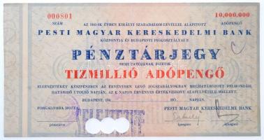 Budapest 1947. 10.000.000AP Pesti Magyar Kereskedelmi Bank / Pénztárjegy szárazpecséttel, bélyegzéssel, lyukasztással és SELEJTEZVE felülbélyegzéssel érvénytelenítve T:II / Hungary / Budapest 1947. 10.000.000 Adópengő Pesti Magyar Kereskedelmi Bank / Pénztárjegy with embossed stamp, with cancellation, invalidated with holes and SELEJTEZVE (rejected) overprint C:XF