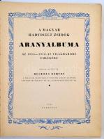 A magyar hadviselt zsidók aranyalbuma. Az 1914-1918-as világháború emlékére. Szerk. Hegedüs Márton. ...