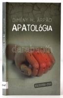 Demény H. Árpád: Apatológia. Dedikált! Eger., 2018.