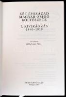 Két évszázad magyar-zsidó költészete. I . Kivirágzás 1840-1919. Összeállította: Köbányai János. Bp.,...
