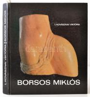 L. Kovásznai Viktória: Borsos Miklós. Bp., 1989, Képzőművészeti Kiadó. Kiadói kartonálásban
