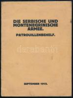 1915 Die serbische und montenegrinische Armee. Patroullenbehelf. Wien, Friedrich Jasper, 5+27 p. Német nyelven. Kiadói papírkötés, névbejegyzéssel, jó állapotban. / Paperbinding, in German language.